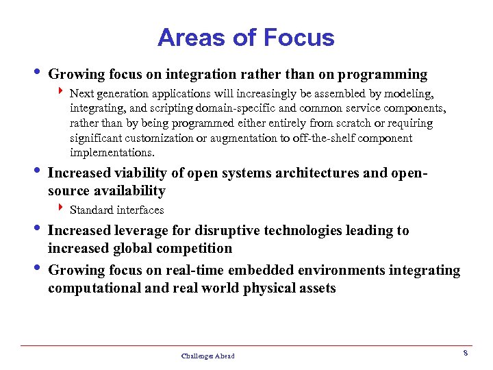 Areas of Focus i Growing focus on integration rather than on programming 4 Next