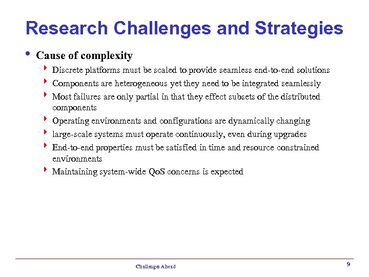 Research Challenges and Strategies i Cause of complexity 4 Discrete platforms must be scaled