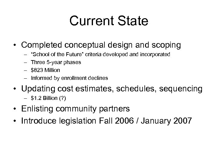 Current State • Completed conceptual design and scoping – – “School of the Future”