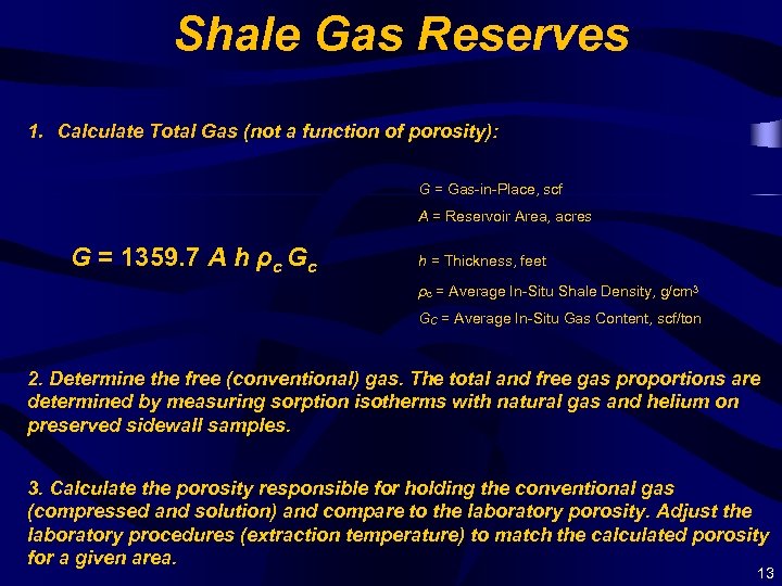 Shale Gas Reserves 1. Calculate Total Gas (not a function of porosity): G =