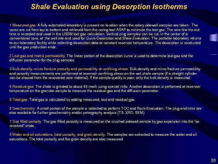 Shale Evaluation using Desorption Isotherms 1 Measured gas. A fully automated laboratory is present