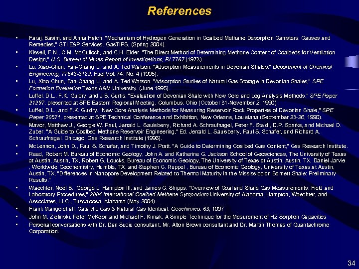 References • • • • Faraj, Basim, and Anna Hatch. “Mechanism of Hydrogen Generation