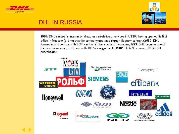 DHL IN RUSSIA 1984: DHL started its international express air-delivery services in USSR, having