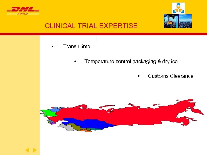 CLINICAL TRIAL EXPERTISE • Transit time • Temperature control packaging & dry ice •