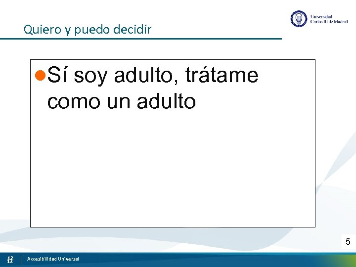 Quiero y puedo decidir l. Sí soy adulto, trátame como un adulto 5 12
