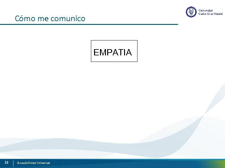 Cómo me comunico EMPATIA 22 Accesibilidad Universal 