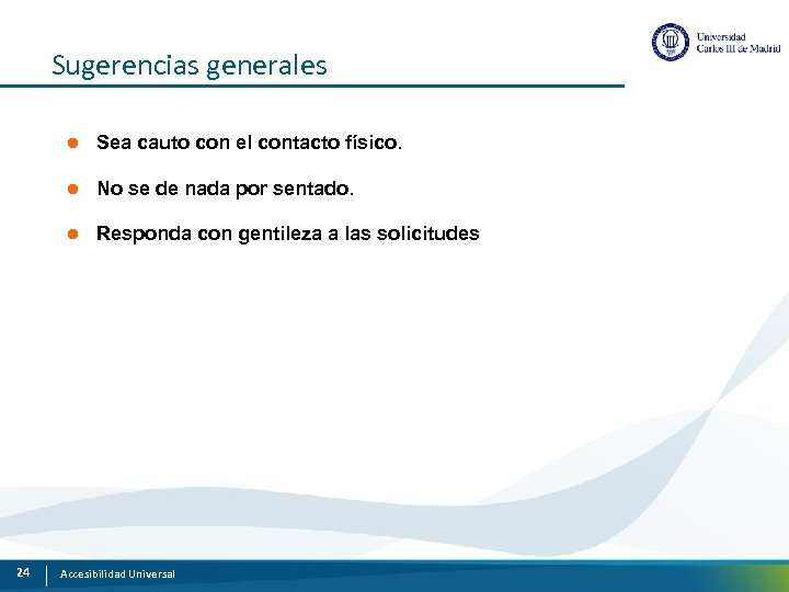 Sugerencias generales l l No se de nada por sentado. l 24 Sea cauto