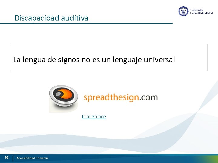 Discapacidad auditiva La lengua de signos no es un lenguaje universal Ir al enlace