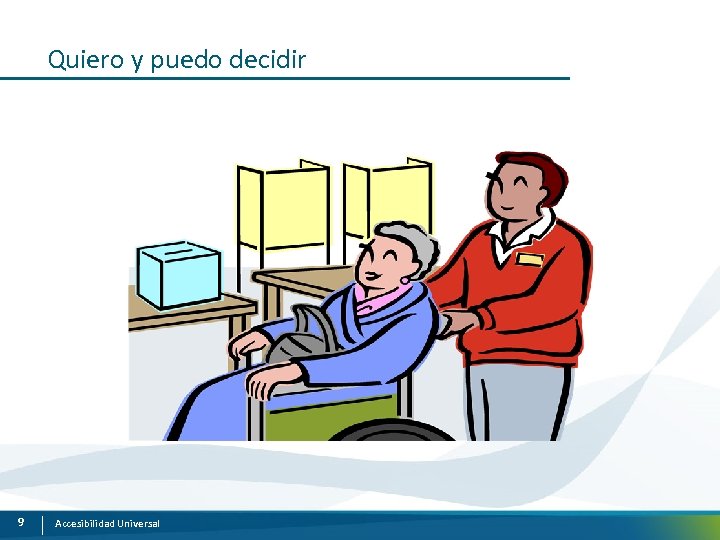 Quiero y puedo decidir 9 Accesibilidad Universal 