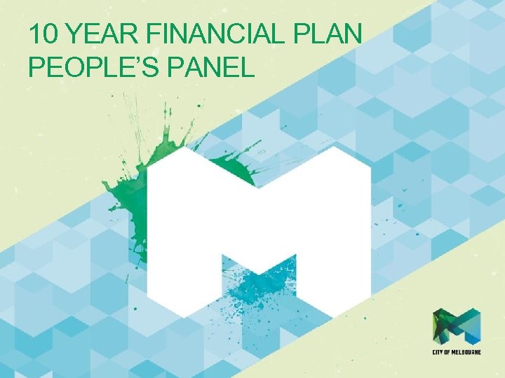 10 YEAR FINANCIAL PLAN PEOPLE’S PANEL 