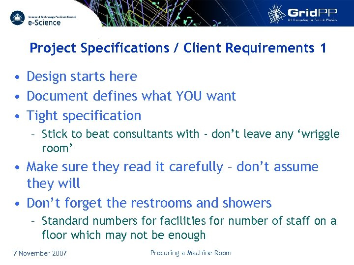 Project Specifications / Client Requirements 1 • Design starts here • Document defines what