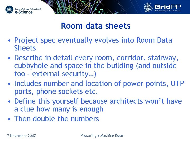 Room data sheets • Project spec eventually evolves into Room Data Sheets • Describe