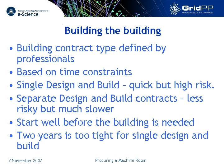 Building the building • Building contract type defined by professionals • Based on time