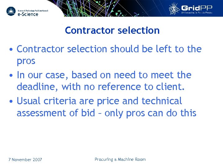Contractor selection • Contractor selection should be left to the pros • In our