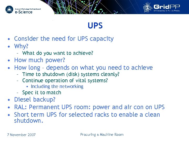 UPS • Consider the need for UPS capacity • Why? – What do you
