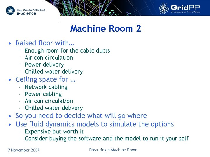 Machine Room 2 • Raised floor with… – – Enough room for the cable