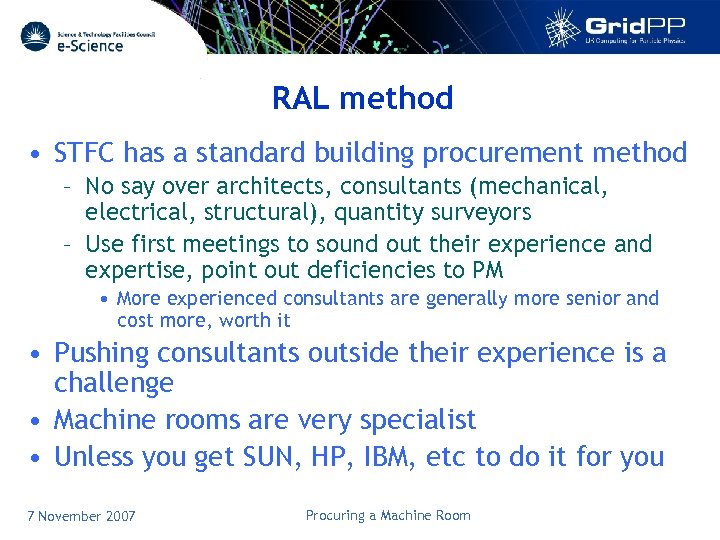 RAL method • STFC has a standard building procurement method – No say over