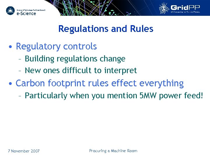 Regulations and Rules • Regulatory controls – Building regulations change – New ones difficult