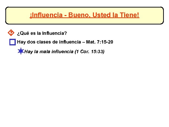 ¡Influencia - Bueno, Usted la Tiene! ´ ¿Qué es la Influencia? o Hay dos