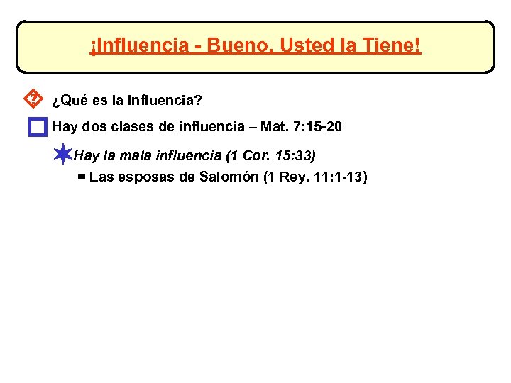 ¡Influencia - Bueno, Usted la Tiene! ´ ¿Qué es la Influencia? o Hay dos
