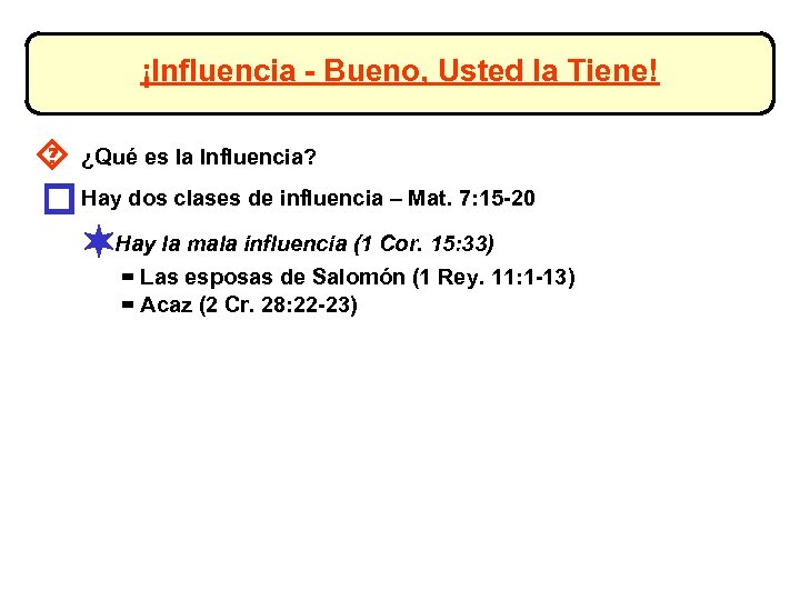 ¡Influencia - Bueno, Usted la Tiene! ´ ¿Qué es la Influencia? o Hay dos