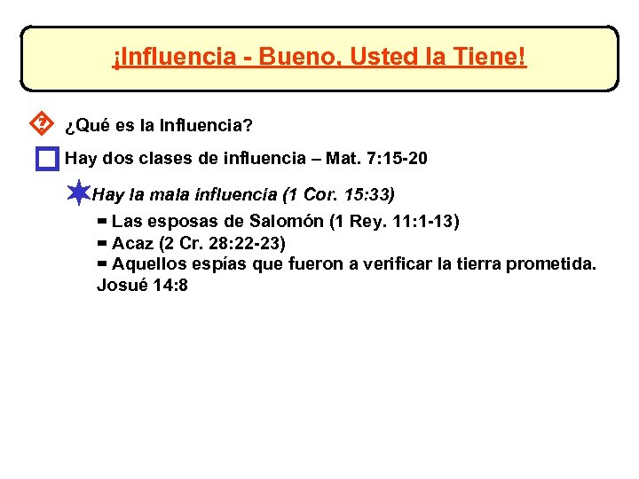 ¡Influencia - Bueno, Usted la Tiene! ´ ¿Qué es la Influencia? o Hay dos