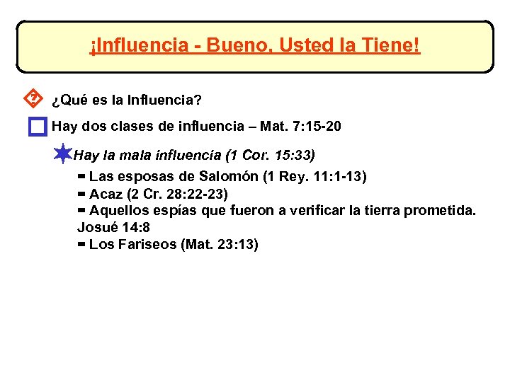 ¡Influencia - Bueno, Usted la Tiene! ´ ¿Qué es la Influencia? o Hay dos