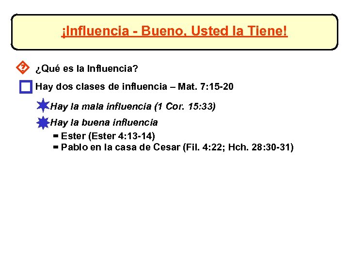 ¡Influencia - Bueno, Usted la Tiene! ´ ¿Qué es la Influencia? o Hay dos