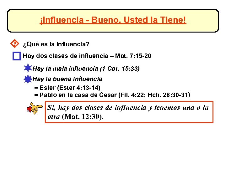 ¡Influencia - Bueno, Usted la Tiene! ´ ¿Qué es la Influencia? o Hay dos