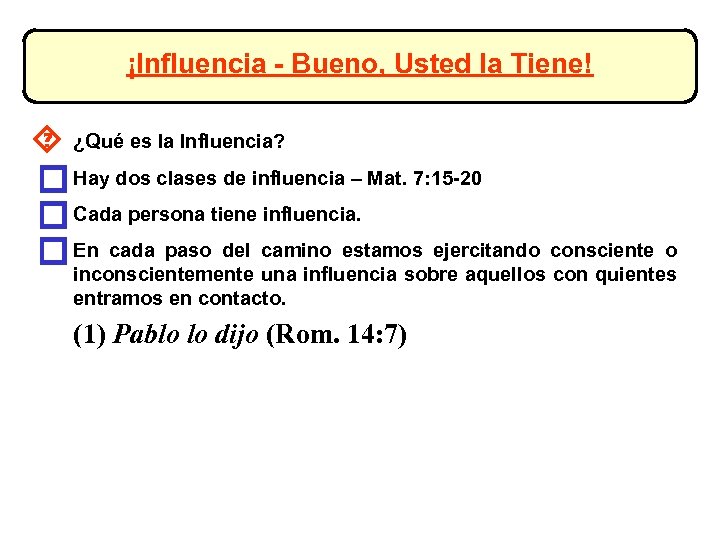 ¡Influencia - Bueno, Usted la Tiene! ´ ¿Qué es la Influencia? o Hay dos