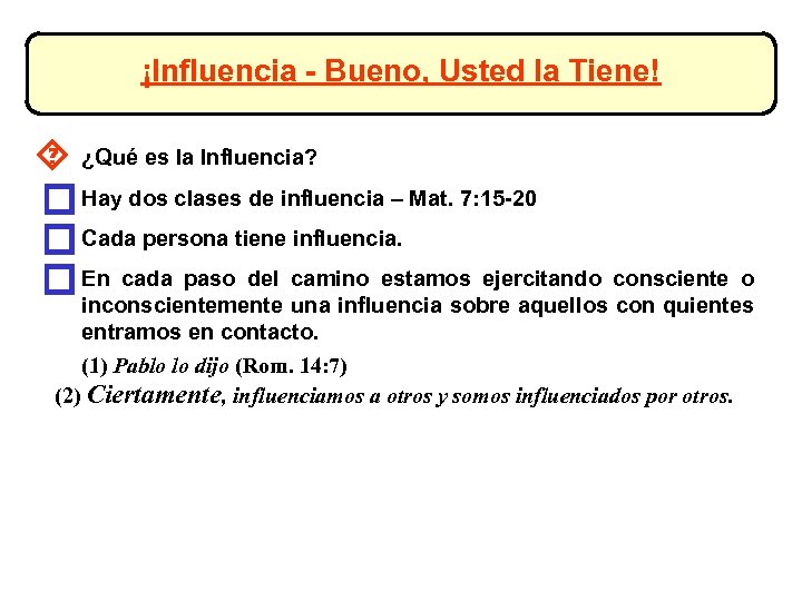 ¡Influencia - Bueno, Usted la Tiene! ´ ¿Qué es la Influencia? o Hay dos