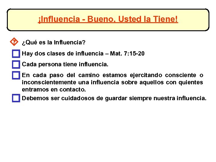 ¡Influencia - Bueno, Usted la Tiene! ´ ¿Qué es la Influencia? o Hay dos
