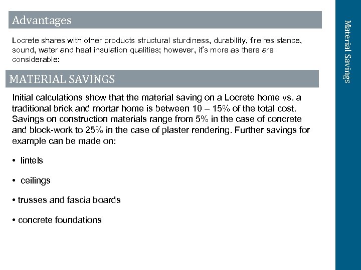 Locrete shares with other products structural sturdiness, durability, fire resistance, sound, water and heat