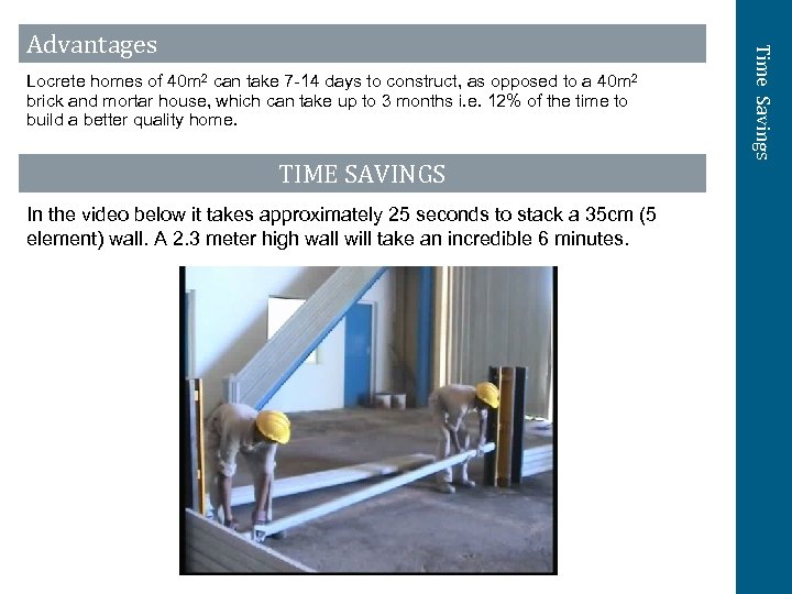 Locrete homes of 40 m 2 can take 7 -14 days to construct, as