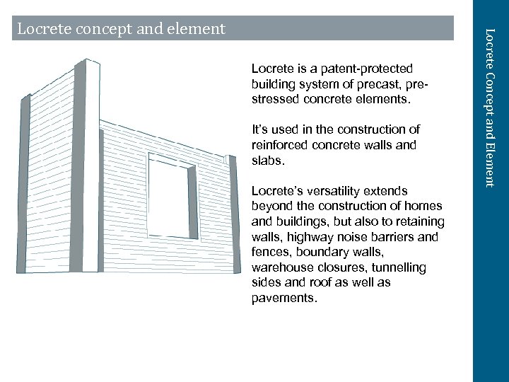 Locrete is a patent-protected building system of precast, prestressed concrete elements. It’s used in