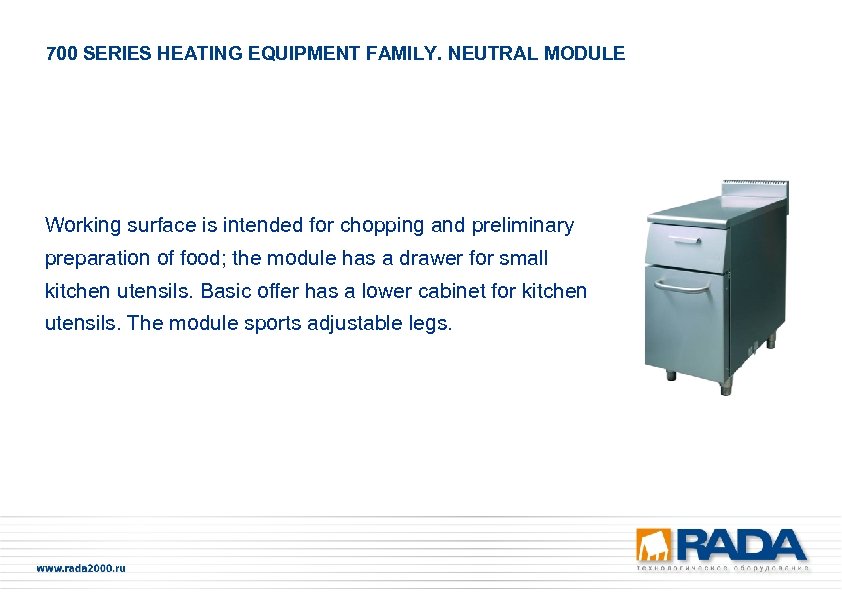 700 SERIES HEATING EQUIPMENT FAMILY. NEUTRAL MODULE Working surface is intended for chopping and