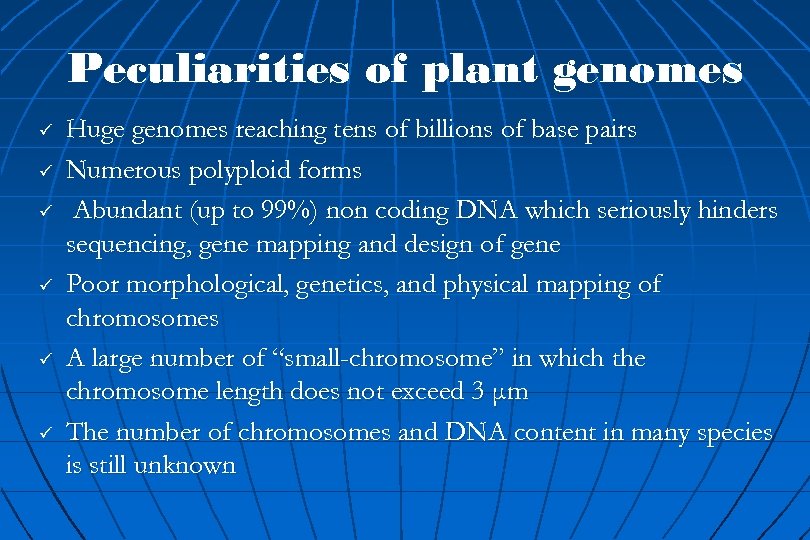 Peculiarities of plant genomes ü ü ü Huge genomes reaching tens of billions of