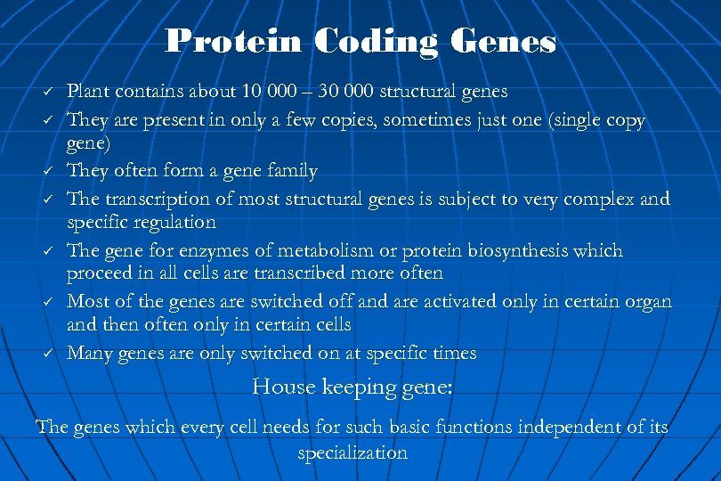 Protein Coding Genes ü ü ü ü Plant contains about 10 000 – 30