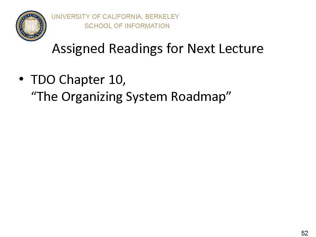 UNIVERSITY OF CALIFORNIA, BERKELEY SCHOOL OF INFORMATION Assigned Readings for Next Lecture • TDO