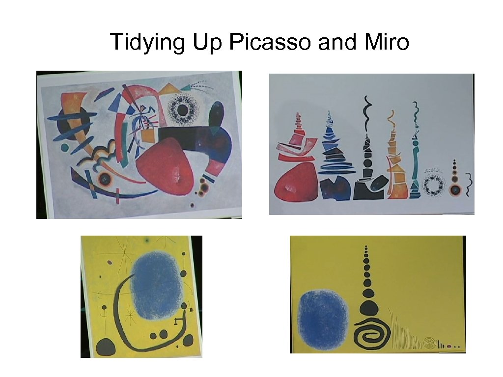 Tidying Up Picasso and Miro 
