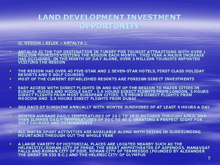 LAND DEVELOPMENT INVESTMENT OPPORTUNITY II. REGION ( BELEK – ANTALYA ): § ANTALYA IS