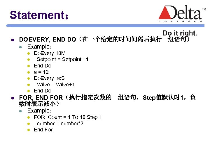 Statement： l DOEVERY, END DO（在一个给定的时间间隔后执行一组语句） l Example： l l l l Do. Every 10