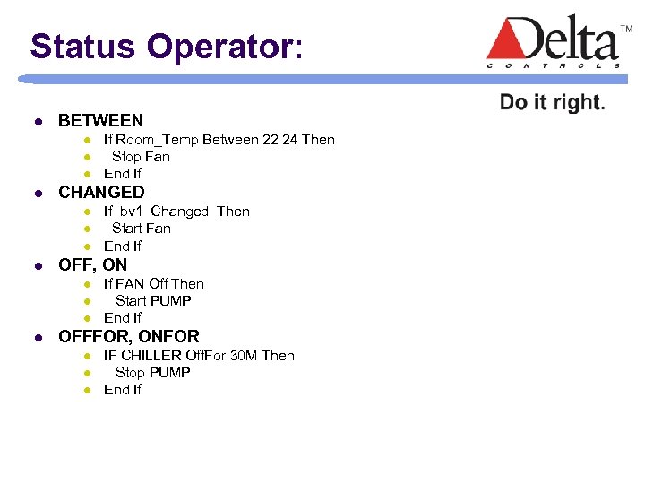 Status Operator: l BETWEEN l l CHANGED l l If bv 1 Changed Then
