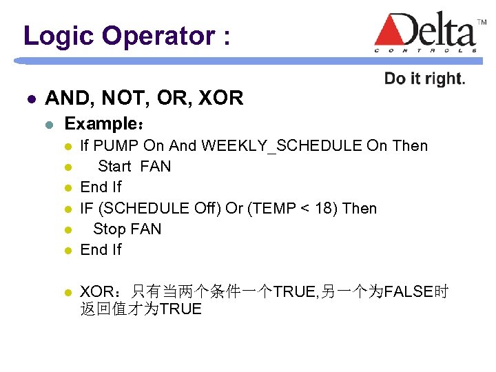 Logic Operator : l AND, NOT, OR, XOR l Example： l l l l
