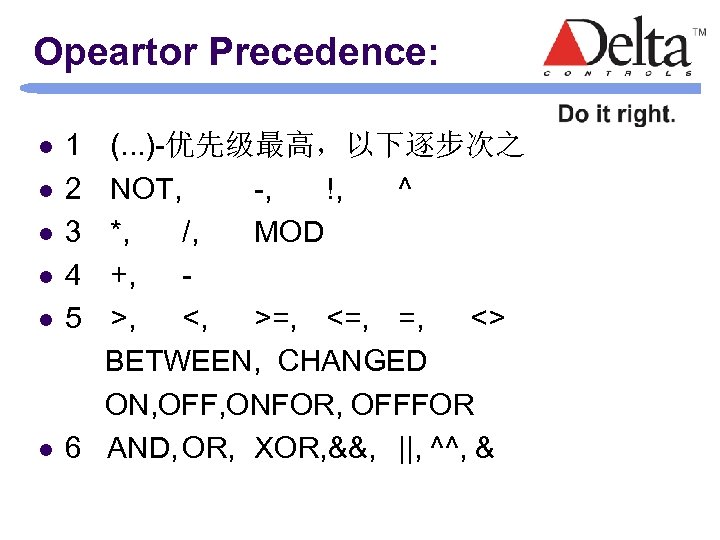 Opeartor Precedence: l l l 1 2 3 4 5 (. . . )-优先级最高，以下逐步次之
