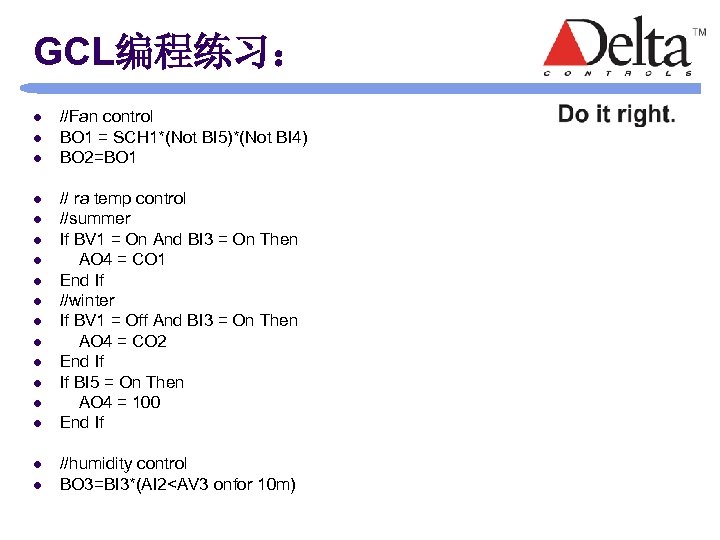 GCL编程练习： l l l l l //Fan control BO 1 = SCH 1*(Not BI