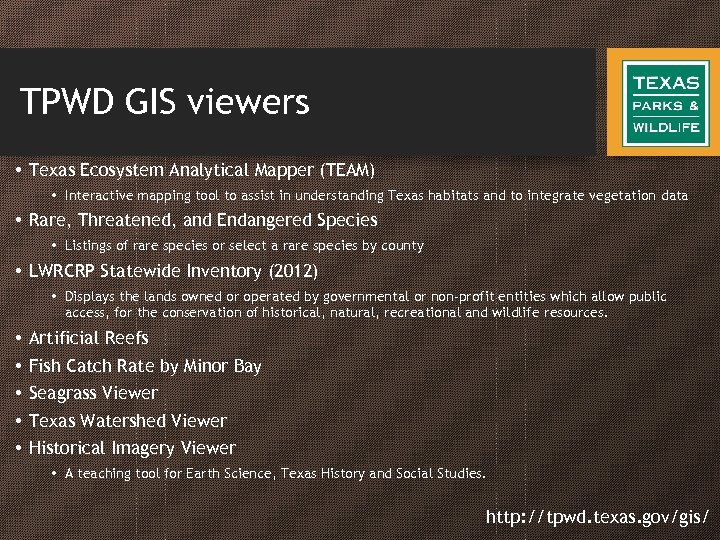 TPWD GIS viewers • Texas Ecosystem Analytical Mapper (TEAM) • Interactive mapping tool to