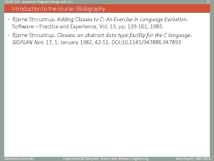COMP 345 - Advanced Program Design with C++ 15 Introduction to the course: Bibliography
