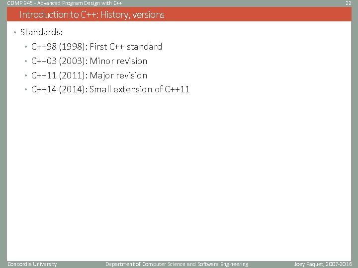 COMP 345 - Advanced Program Design with C++ 22 Introduction to C++: History, versions
