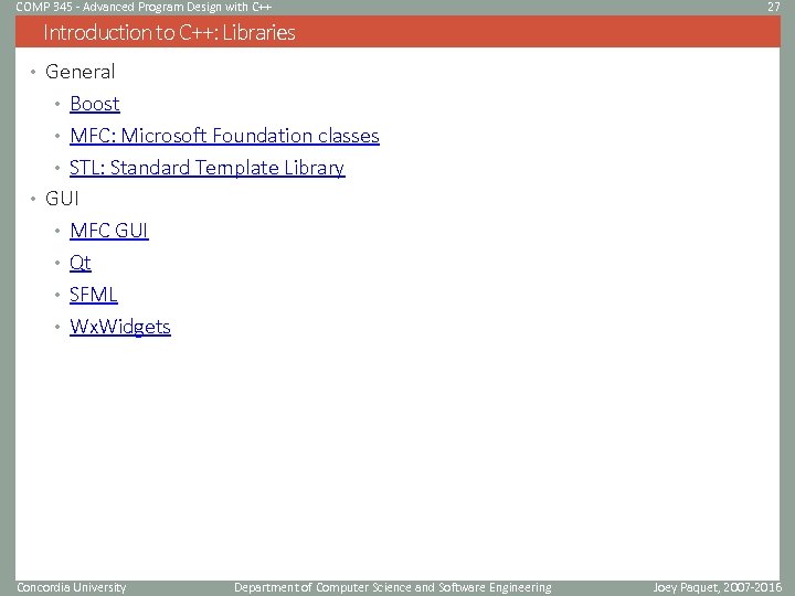 COMP 345 - Advanced Program Design with C++ 27 Introduction to C++: Libraries •